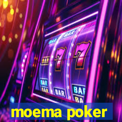 moema poker